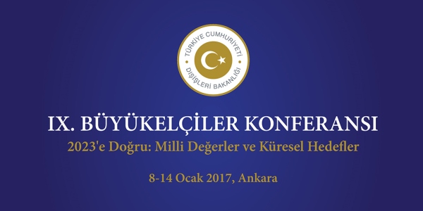 Dokuzuncu Büyükelçiler Konferansı Ankara’da resmen başladı (9 Ocak 2017)