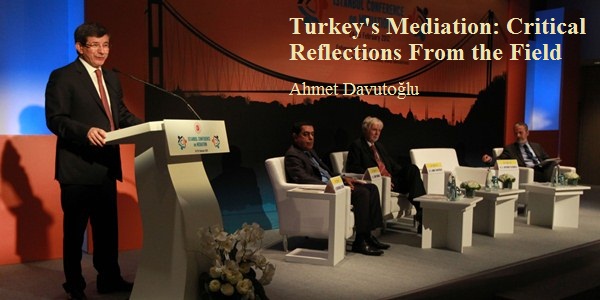 Turkey's Mediation: Critical Reflections From the Field