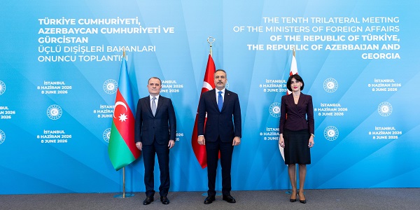 Participation of Hakan Fidan, Minister of Foreign Affairs of the Republic of Türkiye, Tenth Trilateral Meeting of the Ministers of Foreign Affairs of Türkiye-Azerbaijan-Georgia, 8 June 2026, İstanbul